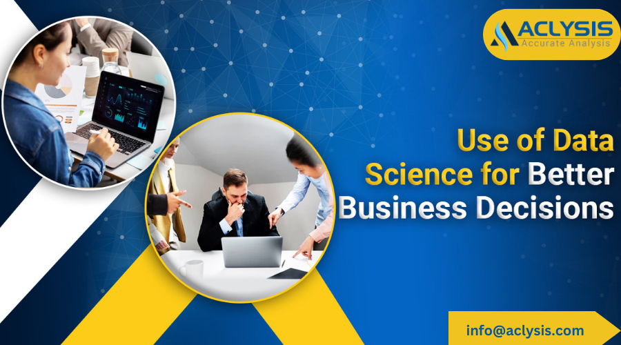 use of data science for better business decisions